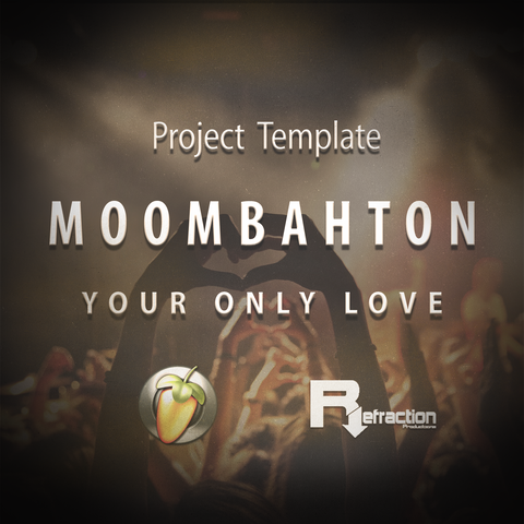 Moombahton - Project Template - FL Studio - "Your Only Love"